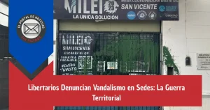 Pintadas en sede libertaria tras ataque político en la Provincia